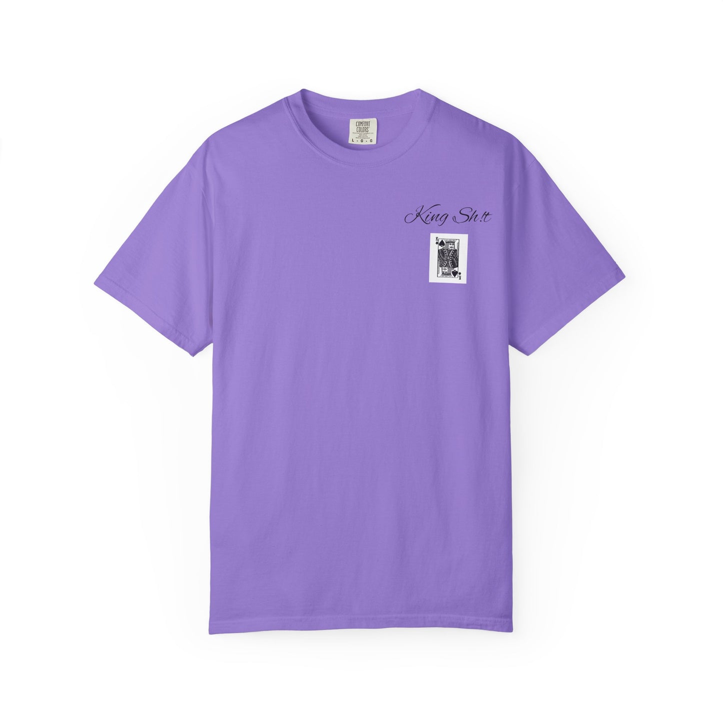 King Sh*t Unisex Garment-Dyed T-Shirt | Casual Wear, Gift for Him, Trendy Tee, Birthday Present, Streetwear