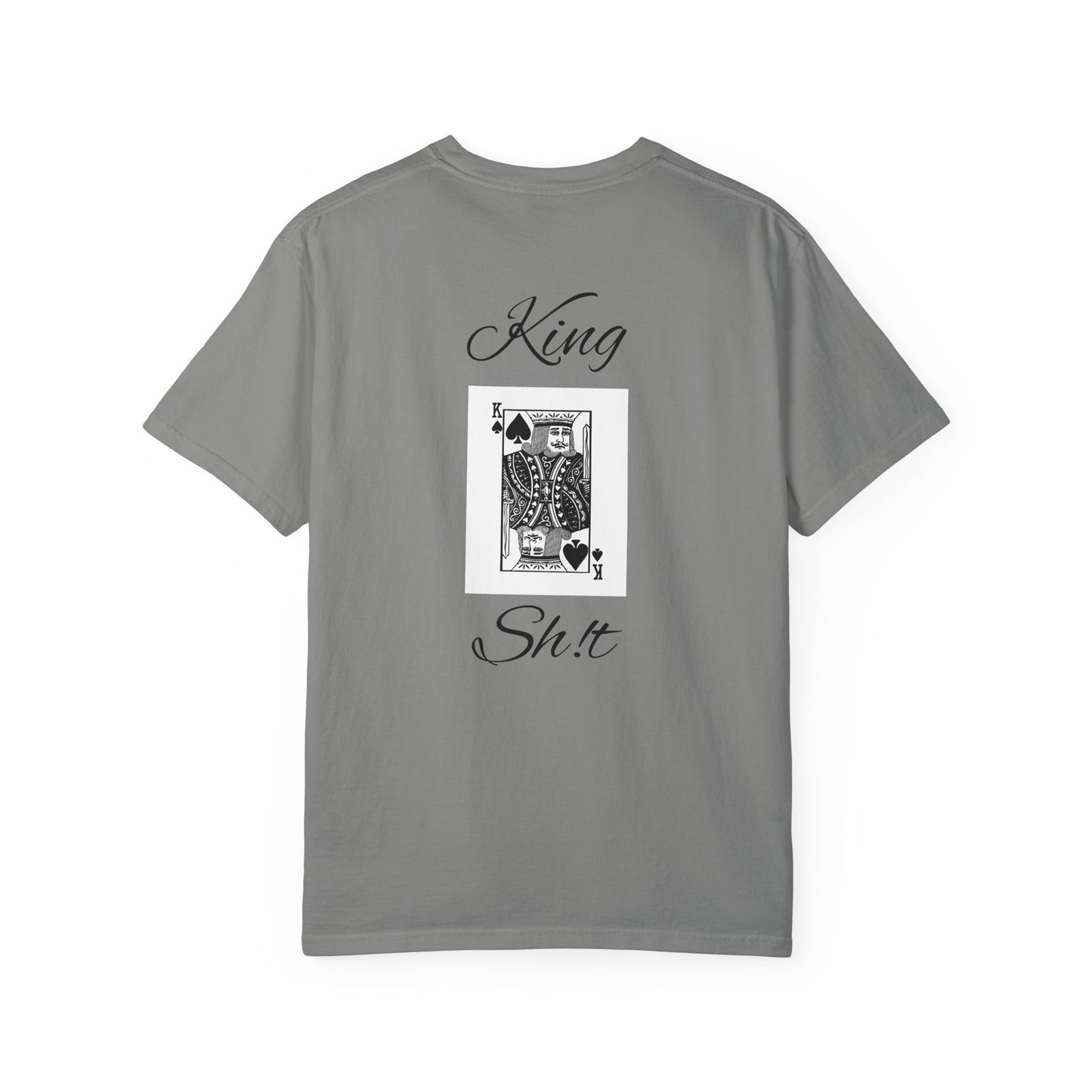 King Sh*t Unisex Garment-Dyed T-Shirt | Casual Wear, Gift for Him, Trendy Tee, Birthday Present, Streetwear