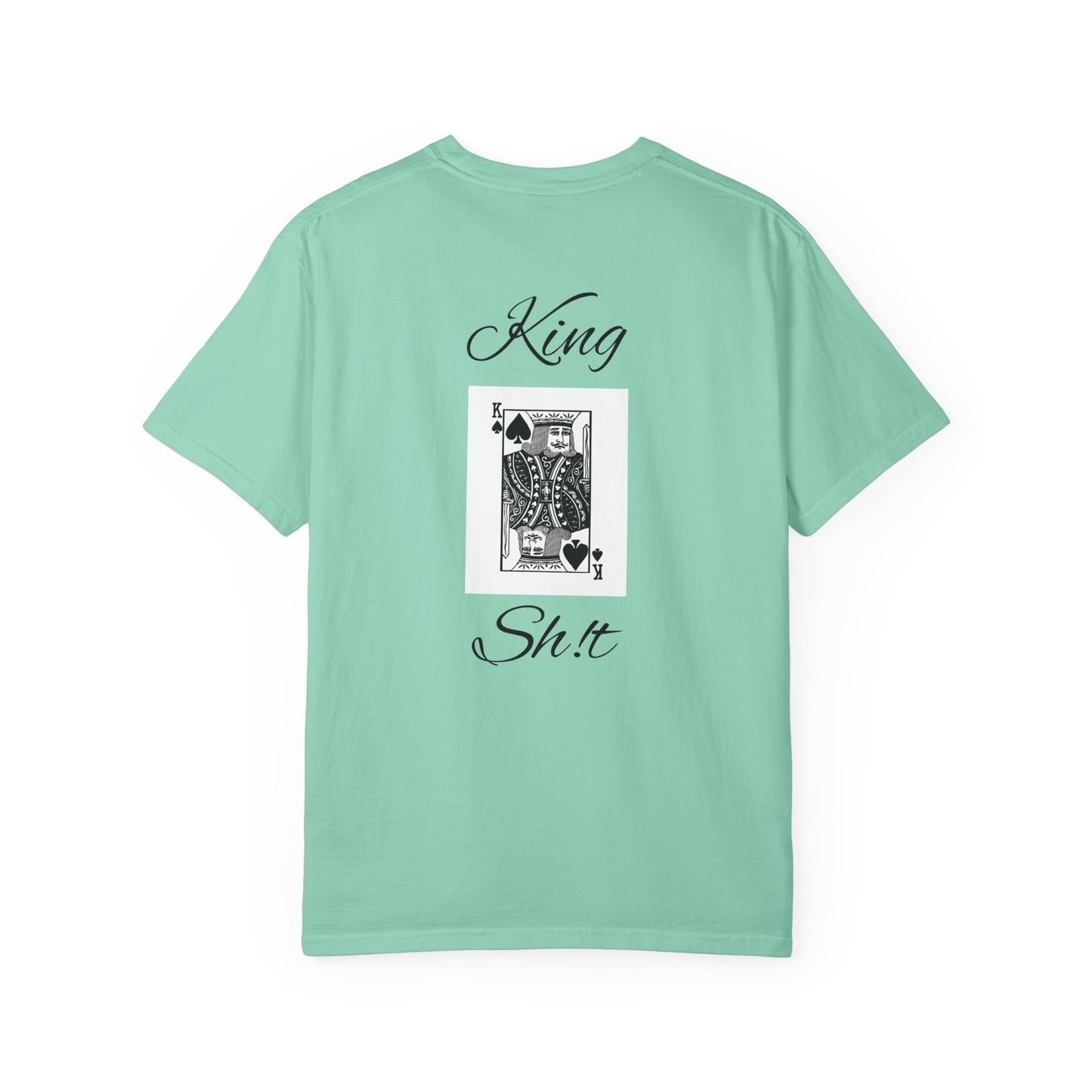 King Sh*t Unisex Garment-Dyed T-Shirt | Casual Wear, Gift for Him, Trendy Tee, Birthday Present, Streetwear