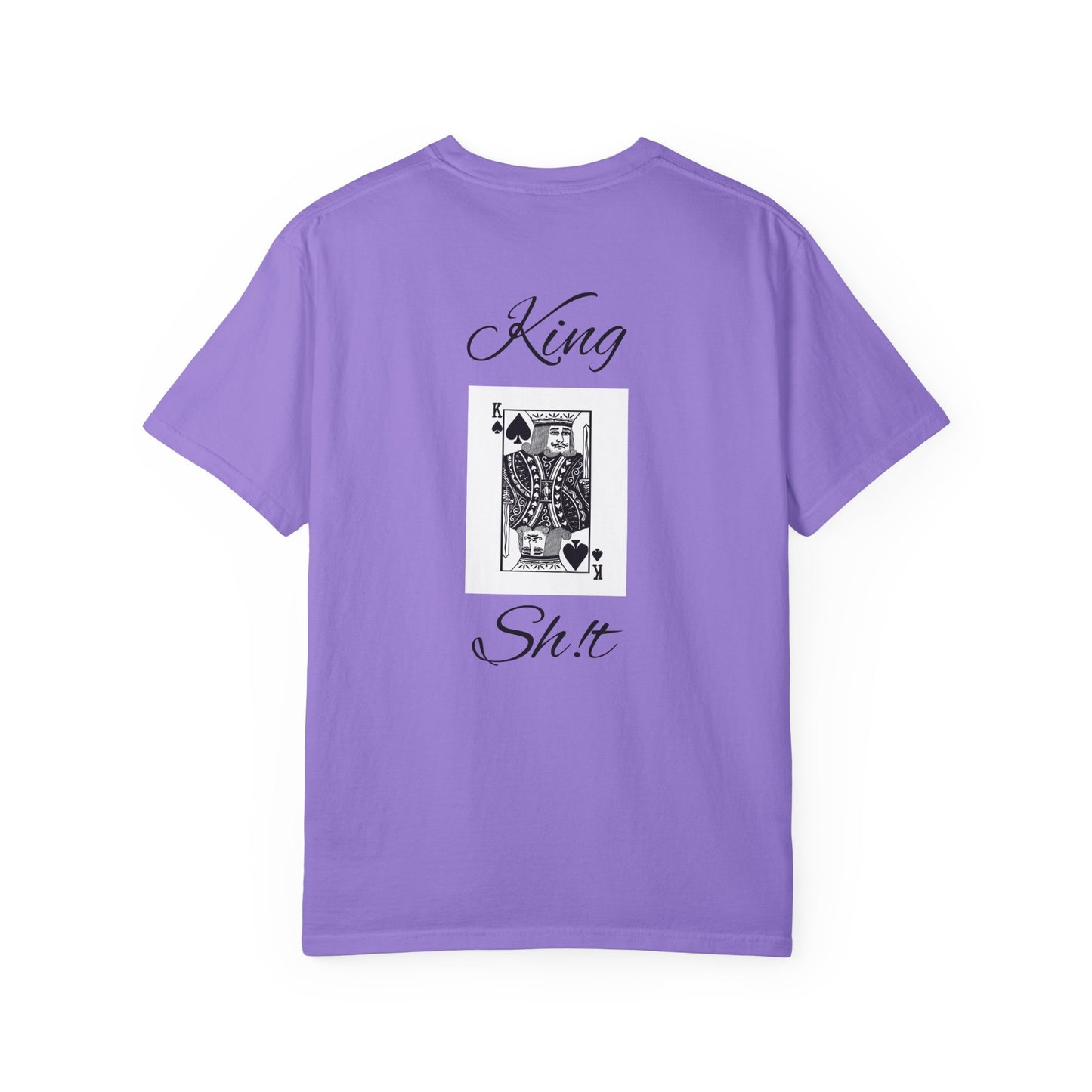 King Sh*t Unisex Garment-Dyed T-Shirt | Casual Wear, Gift for Him, Trendy Tee, Birthday Present, Streetwear