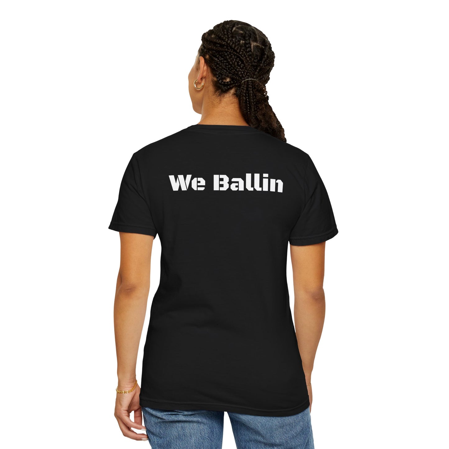 We Ballin Unisex Garment-Dyed T-shirt