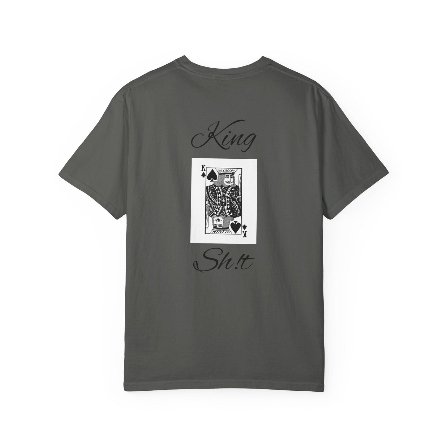 King Sh*t Unisex Garment-Dyed T-Shirt | Casual Wear, Gift for Him, Trendy Tee, Birthday Present, Streetwear