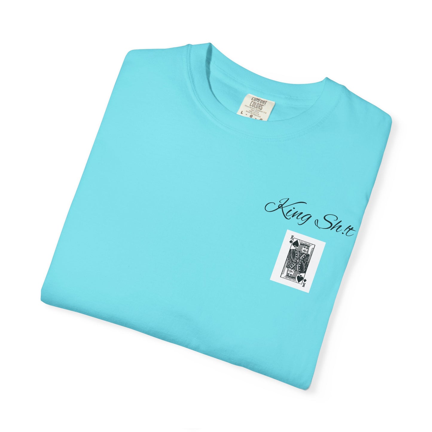 King Sh*t Unisex Garment-Dyed T-Shirt | Casual Wear, Gift for Him, Trendy Tee, Birthday Present, Streetwear