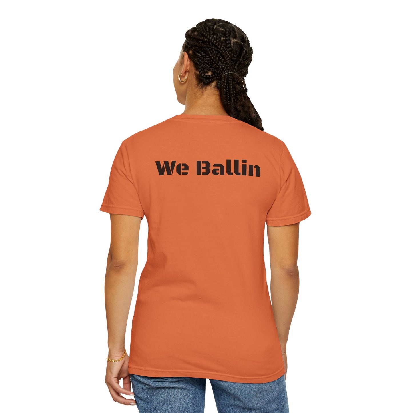 We Ballin Unisex Garment-Dyed T-shirt
