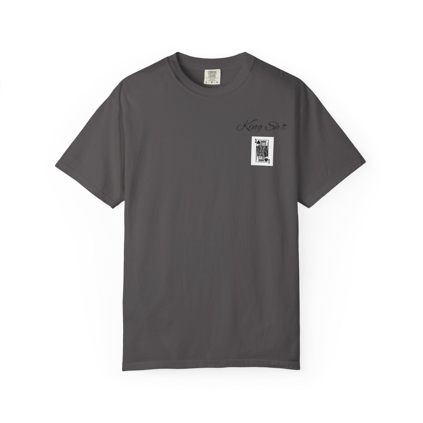 King Sh*t Unisex Garment-Dyed T-Shirt | Casual Wear, Gift for Him, Trendy Tee, Birthday Present, Streetwear