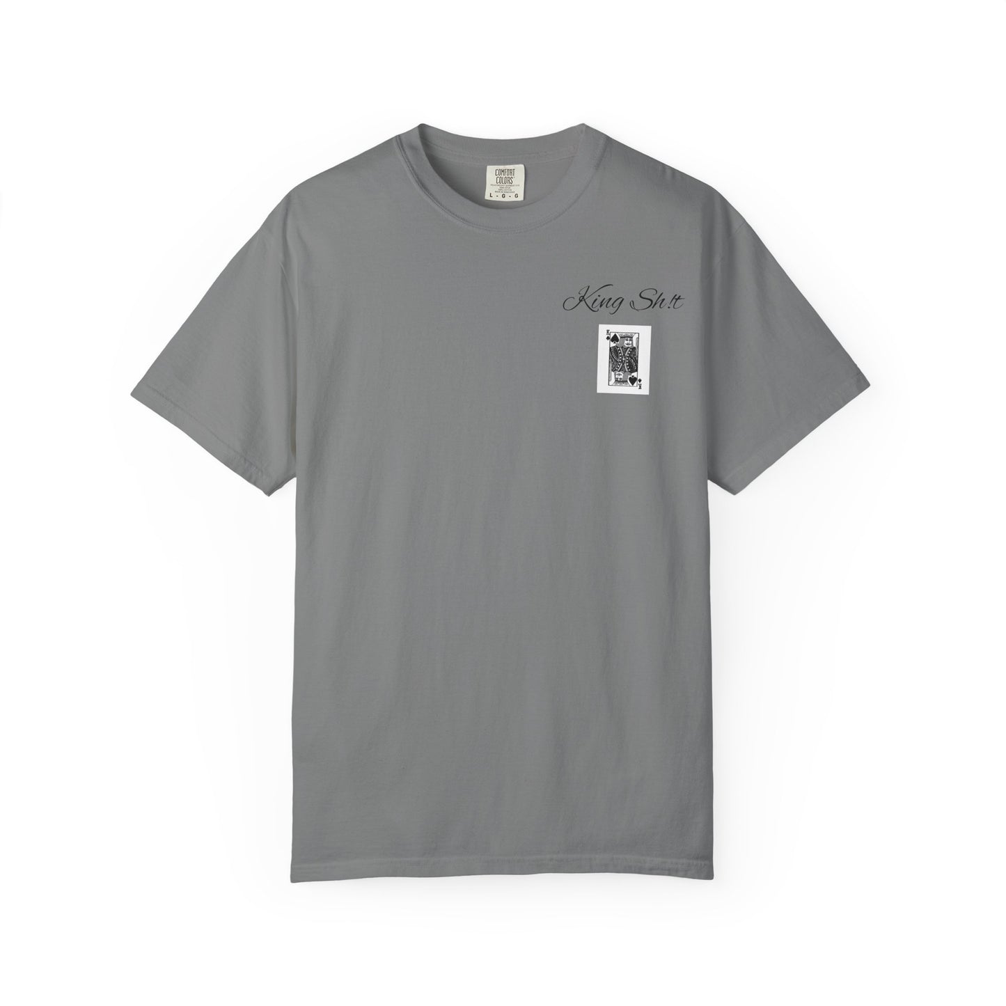 King Sh*t Unisex Garment-Dyed T-Shirt | Casual Wear, Gift for Him, Trendy Tee, Birthday Present, Streetwear