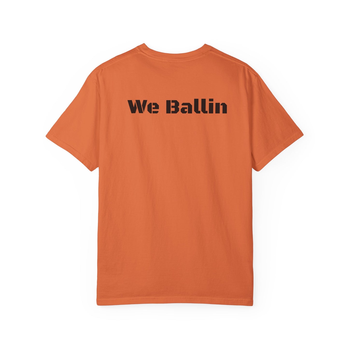 We Ballin Unisex Garment-Dyed T-shirt