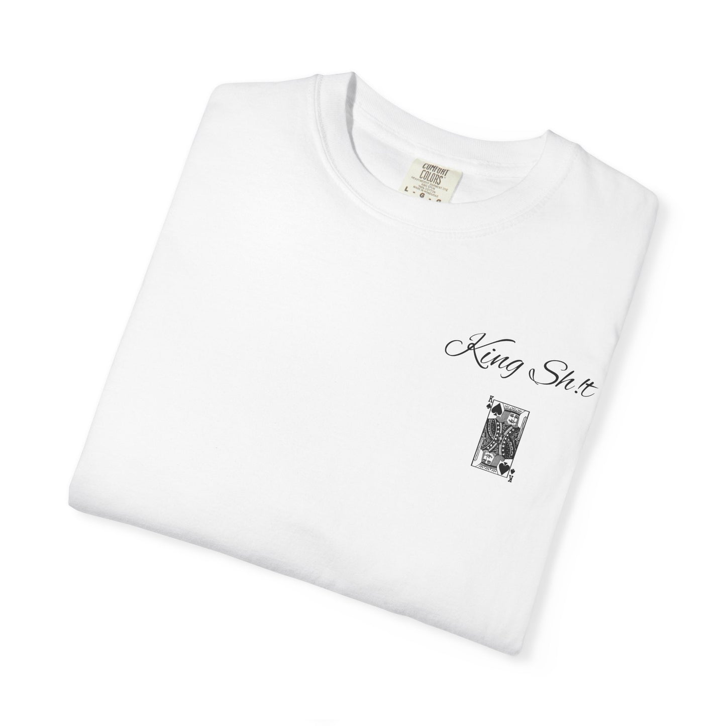 King Sh*t Unisex Garment-Dyed T-Shirt | Casual Wear, Gift for Him, Trendy Tee, Birthday Present, Streetwear