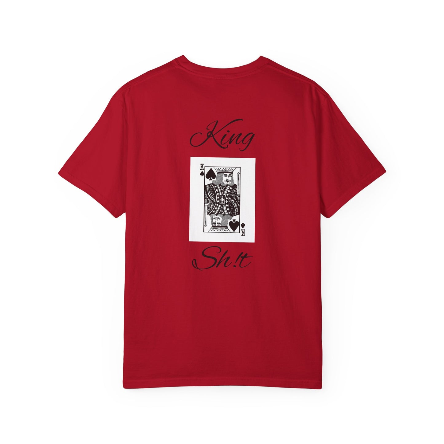 King Sh*t Unisex Garment-Dyed T-Shirt | Casual Wear, Gift for Him, Trendy Tee, Birthday Present, Streetwear