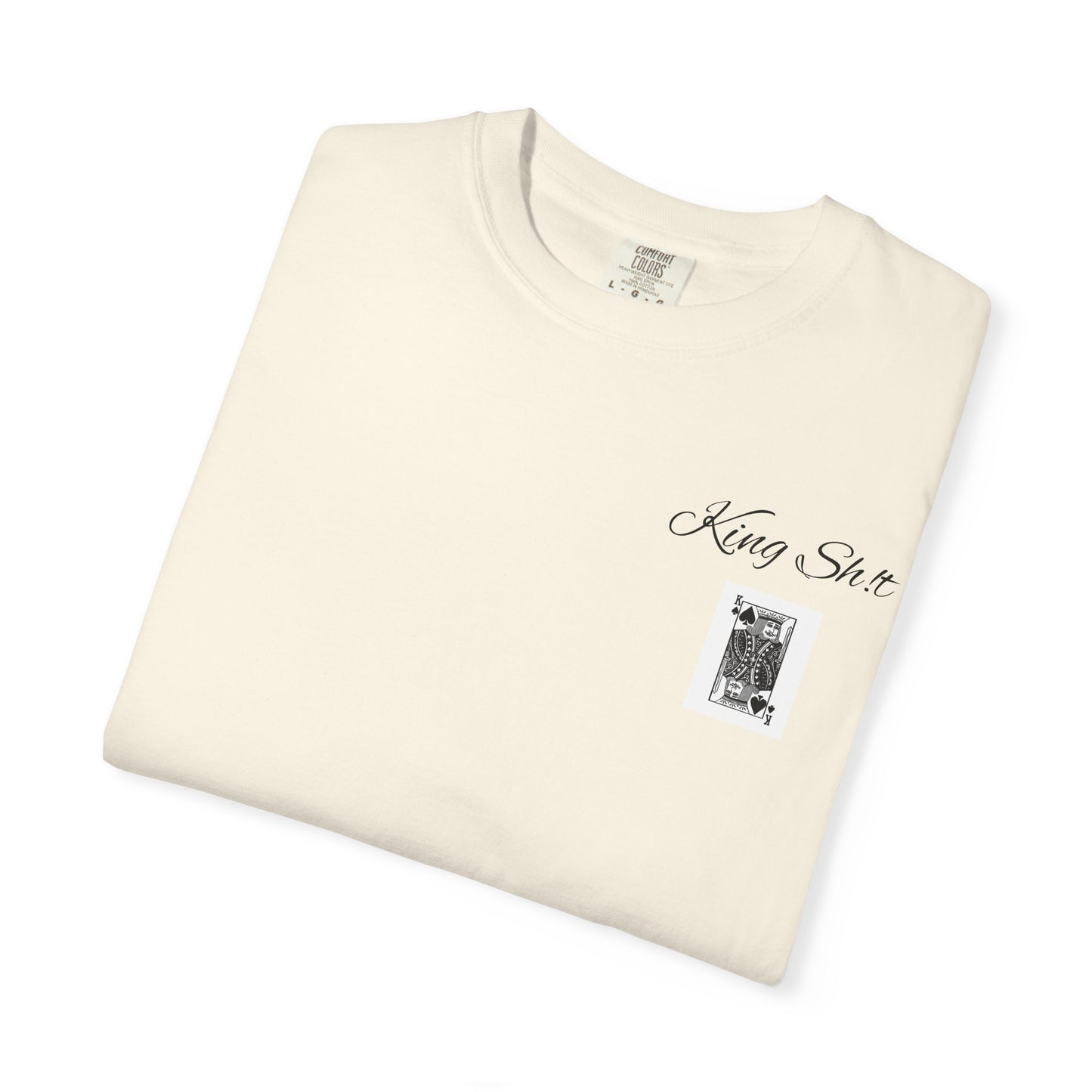 King Sh*t Unisex Garment-Dyed T-Shirt | Casual Wear, Gift for Him, Trendy Tee, Birthday Present, Streetwear