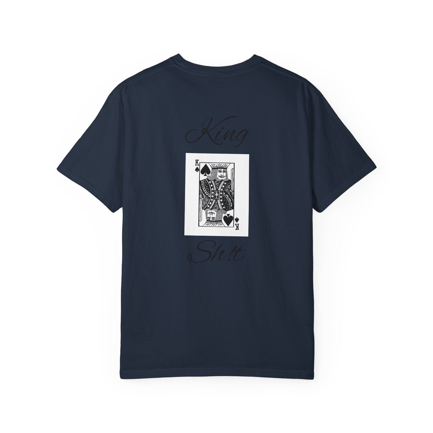 King Sh*t Unisex Garment-Dyed T-Shirt | Casual Wear, Gift for Him, Trendy Tee, Birthday Present, Streetwear