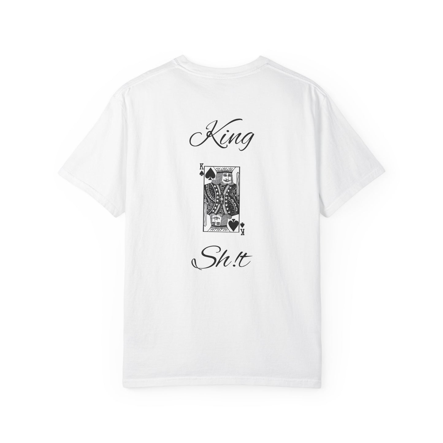 King Sh*t Unisex Garment-Dyed T-Shirt | Casual Wear, Gift for Him, Trendy Tee, Birthday Present, Streetwear