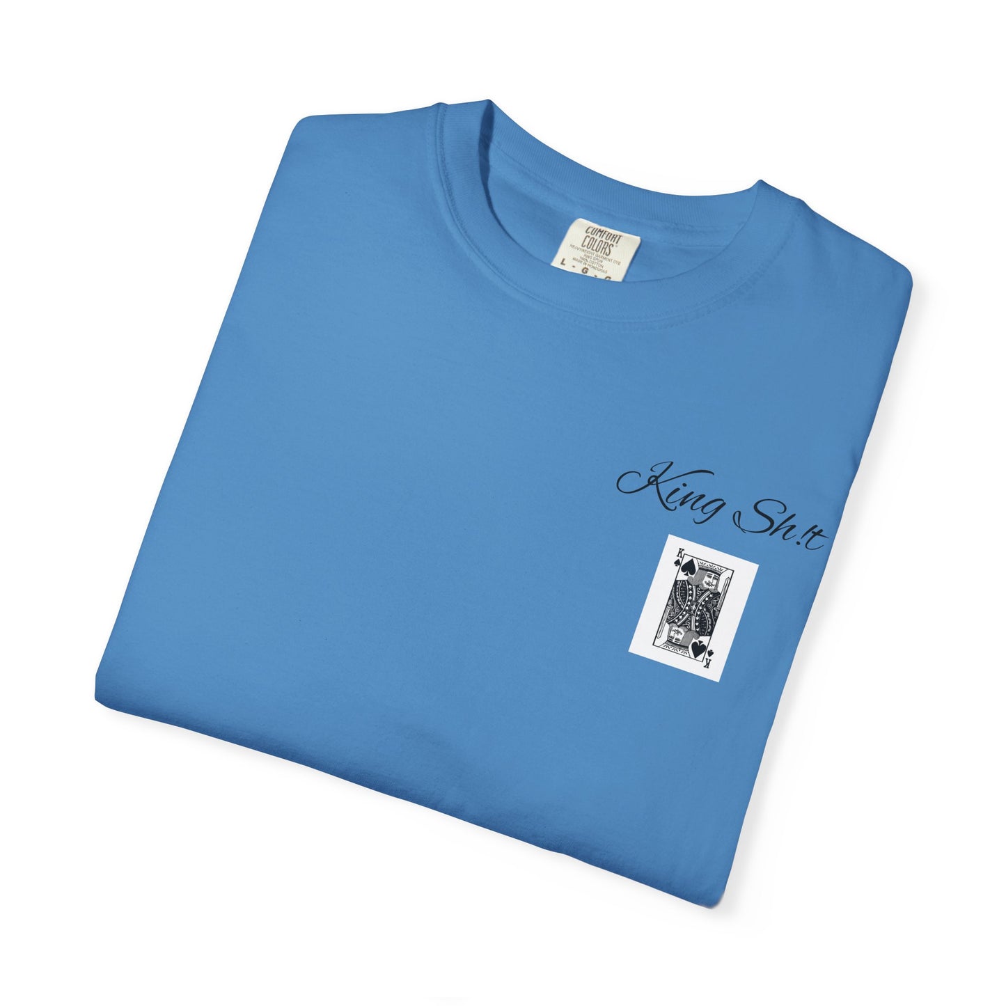 King Sh*t Unisex Garment-Dyed T-Shirt | Casual Wear, Gift for Him, Trendy Tee, Birthday Present, Streetwear