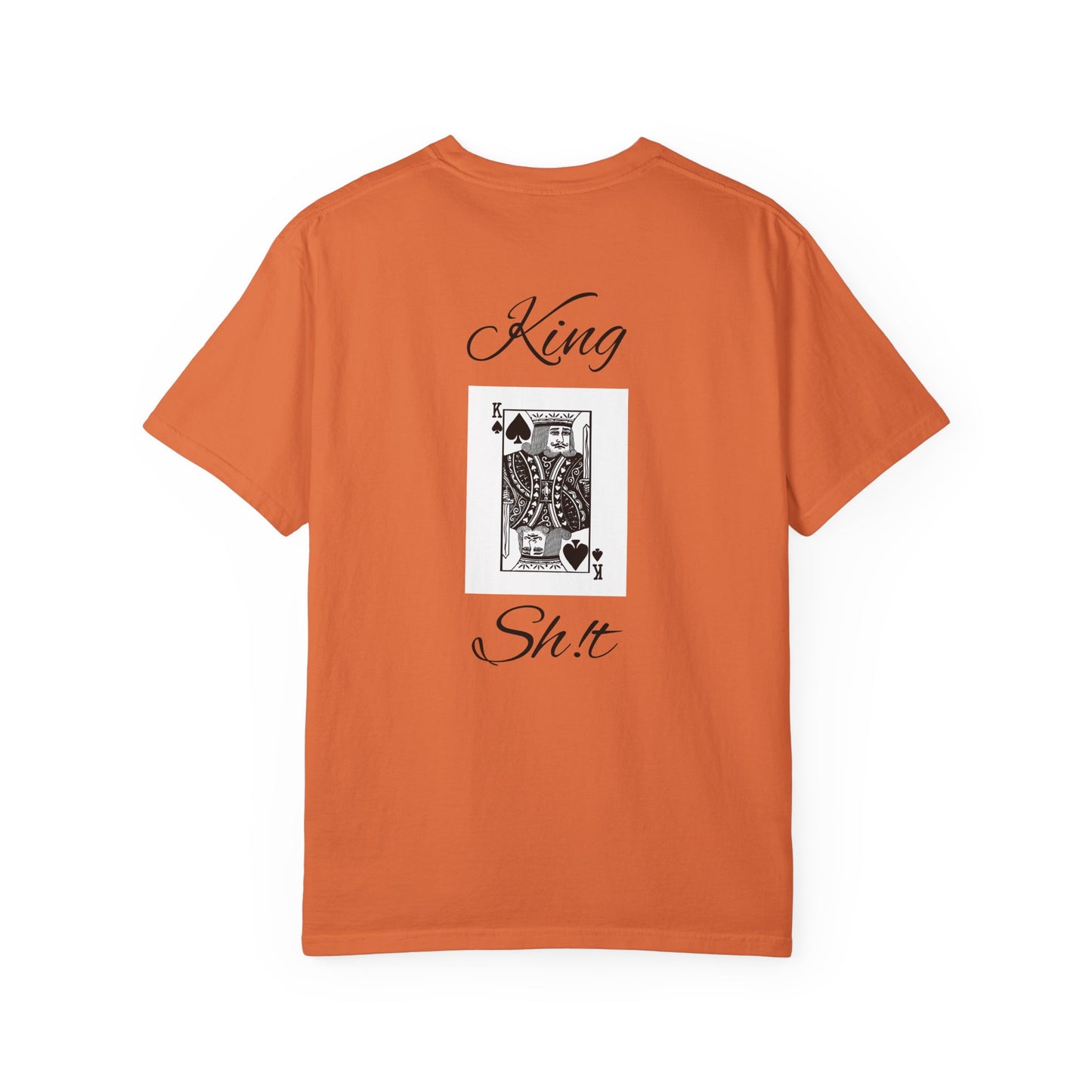 King Sh*t Unisex Garment-Dyed T-Shirt | Casual Wear, Gift for Him, Trendy Tee, Birthday Present, Streetwear