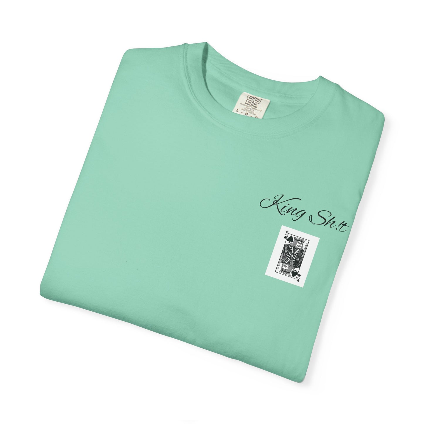 King Sh*t Unisex Garment-Dyed T-Shirt | Casual Wear, Gift for Him, Trendy Tee, Birthday Present, Streetwear