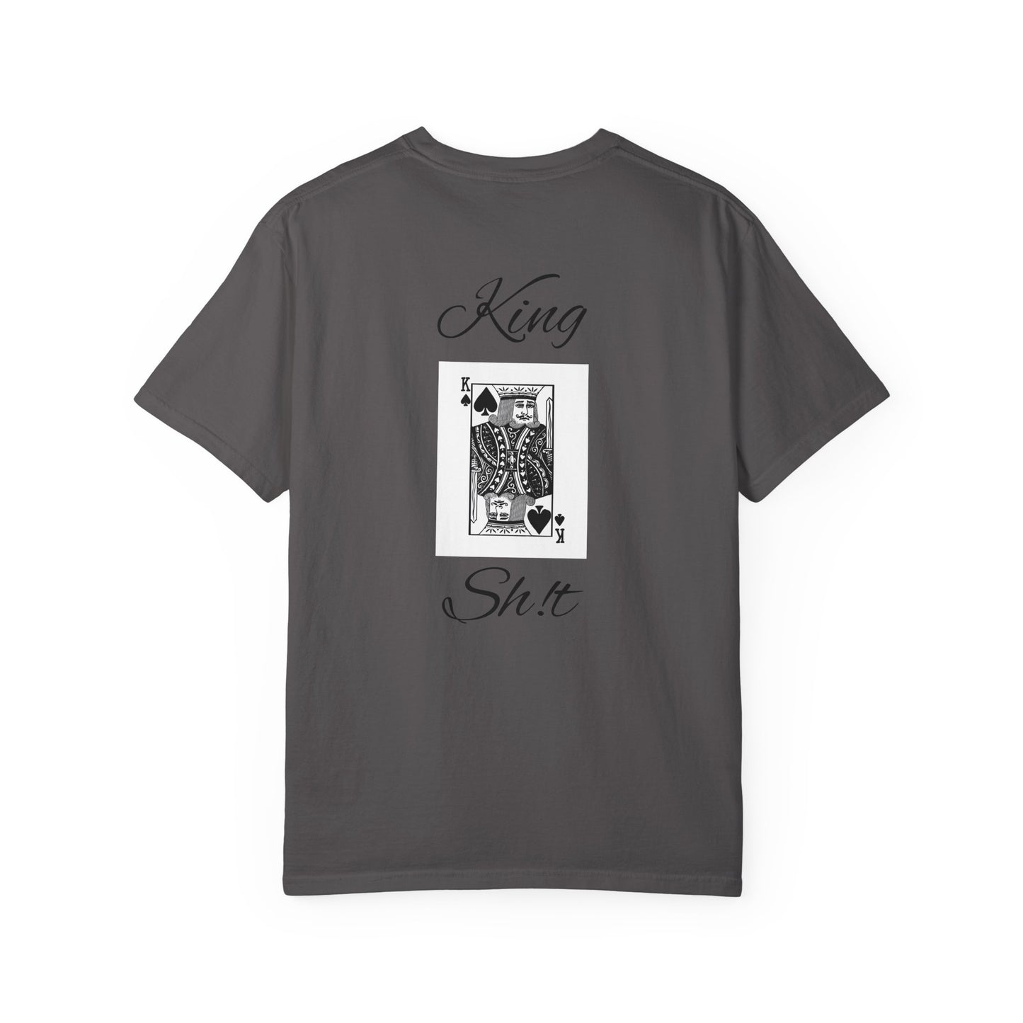 King Sh*t Unisex Garment-Dyed T-Shirt | Casual Wear, Gift for Him, Trendy Tee, Birthday Present, Streetwear