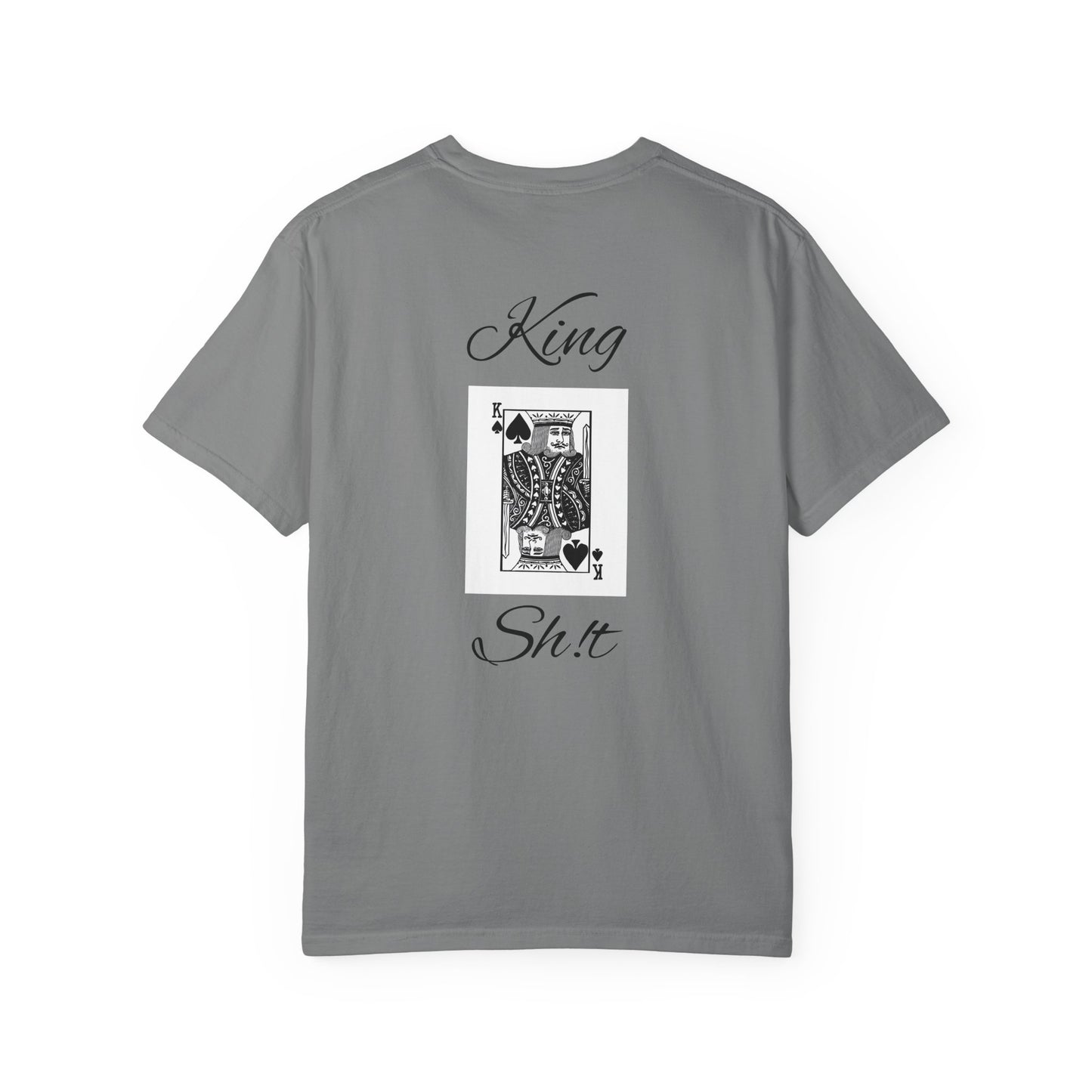 King Sh*t Unisex Garment-Dyed T-Shirt | Casual Wear, Gift for Him, Trendy Tee, Birthday Present, Streetwear