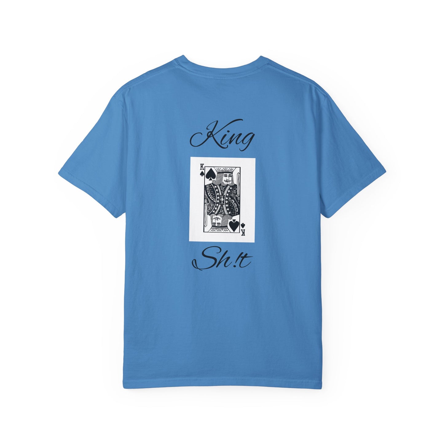 King Sh*t Unisex Garment-Dyed T-Shirt | Casual Wear, Gift for Him, Trendy Tee, Birthday Present, Streetwear