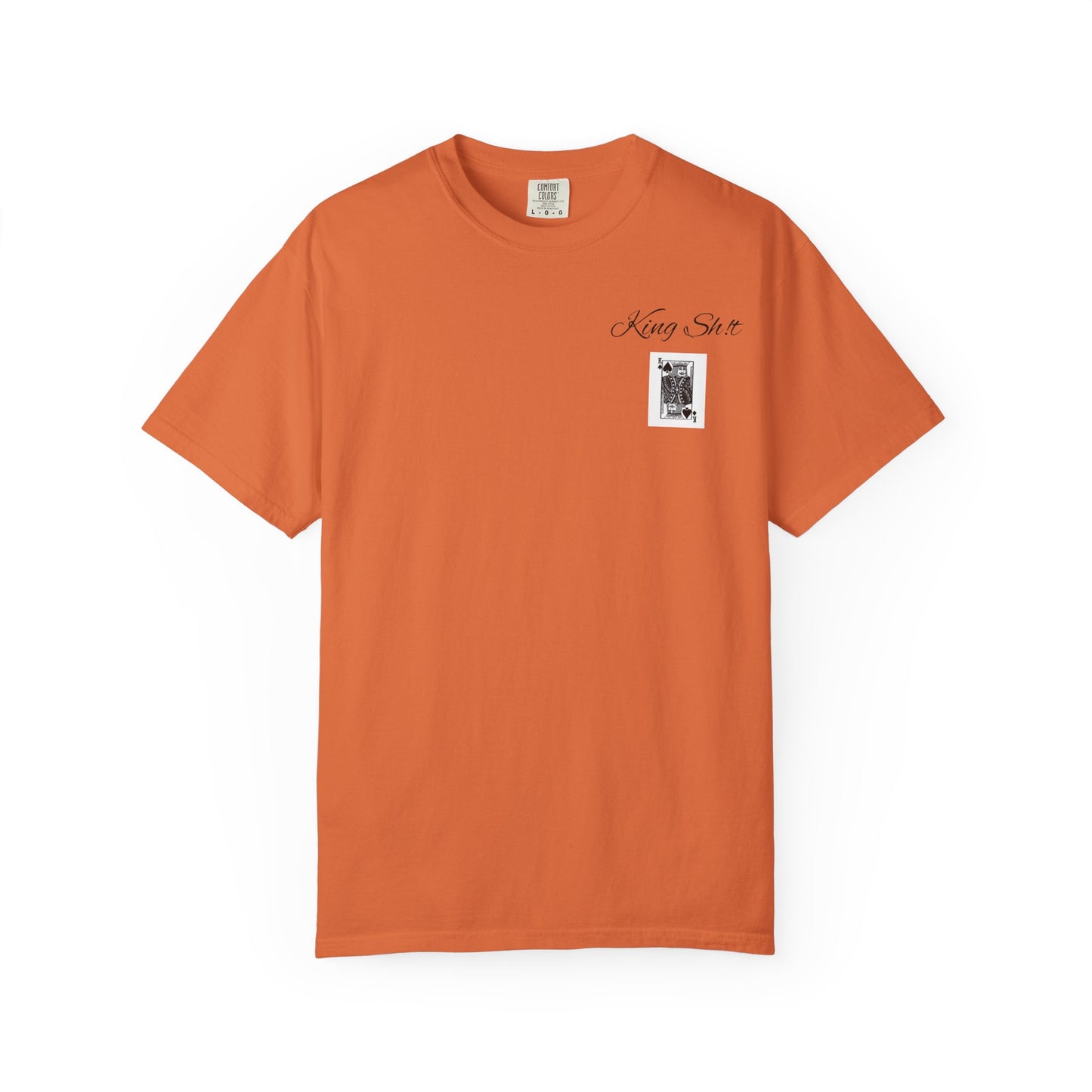 King Sh*t Unisex Garment-Dyed T-Shirt | Casual Wear, Gift for Him, Trendy Tee, Birthday Present, Streetwear
