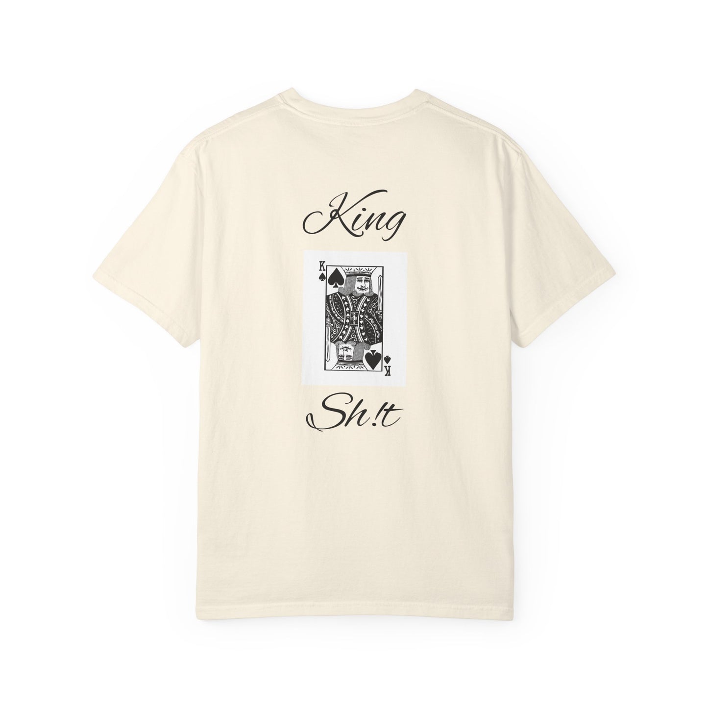 King Sh*t Unisex Garment-Dyed T-Shirt | Casual Wear, Gift for Him, Trendy Tee, Birthday Present, Streetwear